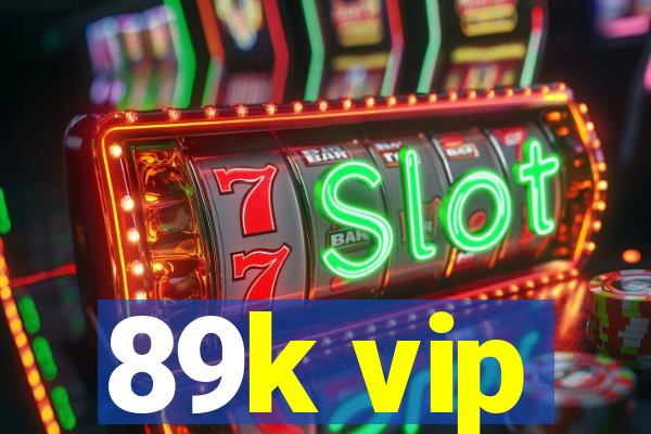 89k vip